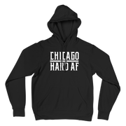 CHI TOWN HARD AF HOODIE