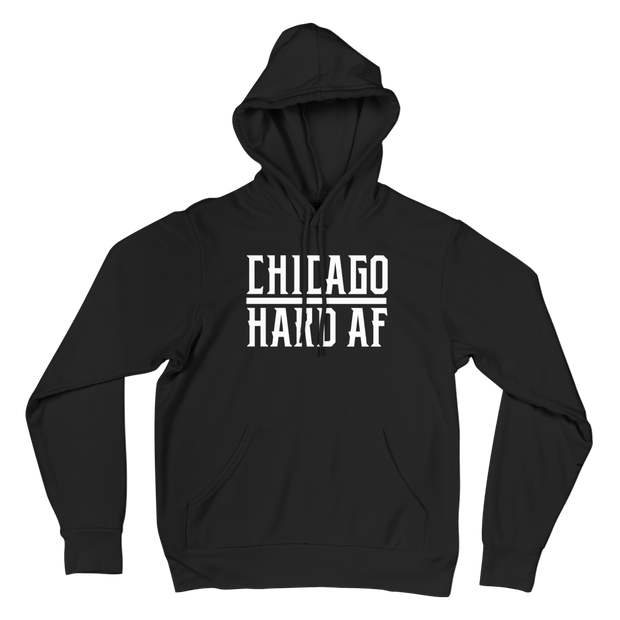 CHI TOWN HARD AF HOODIE