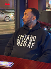 CHI TOWN HARD AF HOODIE