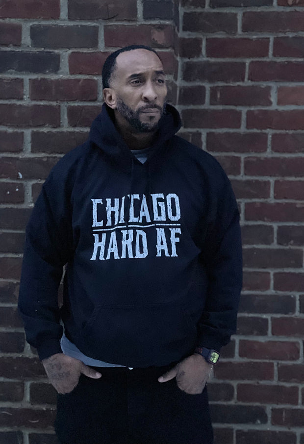 CHI TOWN HARD AF HOODIE