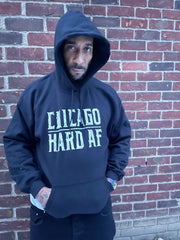 CHI TOWN HARD AF HOODIE