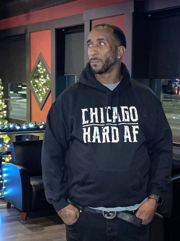 CHI TOWN HARD AF HOODIE